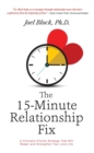 Image for 15-minute Relationship Fix: A Clinically-proven Strategy That Will Repair and Strengthen Your Love Life