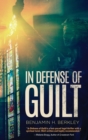 Image for In Defense of Guilt