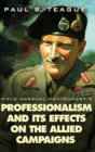Image for Field Marshal Montgomery&#39;s Professionalism and Its Effects On the Allied Campaigns