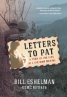 Image for Letters to Pat : A Year in the Life of a Vietnam Marine