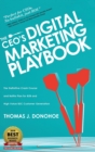 Image for The CEO&#39;s Digital Marketing Playbook : The Definitive Crash Course and Battle Plan for B2B and High Value B2C Customer Generation