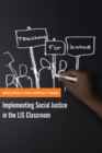 Image for Teaching for Justice : Implementing Social Justice in the LIS Classroom