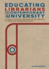 Image for Educating Librarians in the Contemporary University
