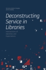 Image for Deconstructing Service in Libraries