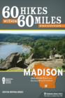 Image for 60 hikes within 60 miles, Madison: includes Dane and surrounding counties
