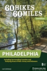 Image for 60 hikes within 60 miles, Philadelphia: Including surrounding counties and outlying areas of New Jersey and Delaware