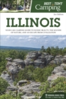 Image for Best Tent Camping: Illinois : Your Car-Camping Guide to Scenic Beauty, the Sounds of Nature, and an Escape from Civilization