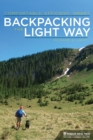 Image for Backpacking the light way  : comfortable, efficient, smart