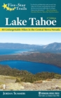 Image for Lake Tahoe  : 40 unforgettable hikes in the Central Sierra Nevada