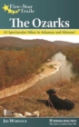 Image for The Ozarks  : 43 spectacular hikes in Arkansas and Missouri