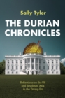 Image for The durian chronicles  : reflections on the US and Southeast Asia in the Trump era
