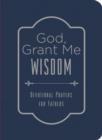 Image for God, grant me wisdom: devotional prayers for fathers