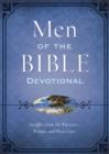 Image for The men of the Bible devotional: insights from the warriors, wimps, and wise guys.