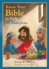 Image for Know your Bible for kids: all about Jesus