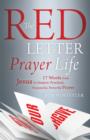Image for The red letter prayer life: 17 words from Jesus to inspire practical, purposeful, powerful prayer