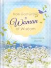 Image for How God grows a woman of wisdom: a devotional journal