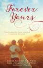 Image for Forever yours: five couples are given a second chance at romance