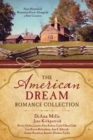 Image for The American dream romance collection: nine historical romances grow alongside a new country