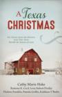 Image for A Texas Christmas: six romances from the historic Lone Star State herald the season of love