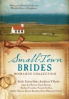 Image for Small-town brides romance collection: 9 romances develop under the watchful eyes of neighbors.