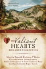 Image for The valiant hearts romance collection: 9 stories of love put to the test