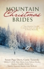 Image for Mountain Christmas brides: nine historical novellas celebrate faith and love in the Rocky Mountains.