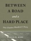 Image for Between a Road and a Hard Place