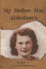 Image for My Mother Has Alzheimer&#39;s