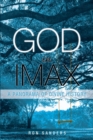 Image for God in IMAX: A Panorama of Divine History