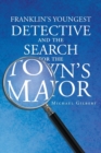 Image for Franklins Youngest Detective : The Search for the Town&#39;s Mayor