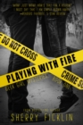 Image for Playing with Fire : A #Hacker Novel