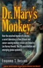 Image for Dr. Mary&#39;s monkey  : how the unsolved murder of a doctor, a secret laboratory in New Orleans and cancer-causing monkey viruses are linked to Lee Harvey Oswald, the JFK assassination and emerging glob