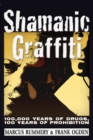 Image for Shamanic graffiti: 100,000 years of drugs, 100 years of prohibition