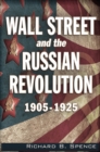 Image for Wall Street and the Russian Revolution, 1905-1925