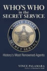 Image for Who&#39;s who in the secret service  : history&#39;s most renowned agents