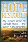 Image for Hope Restored: An Autobiography by Paul Hellyer : My Life and Views on Canada, the U.S., the World &amp; the Universe