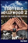 Image for Esoteric Hollywood II : More Sex, Cults &amp; Symbols in Film