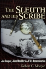 Image for The sleuth and his scribe  : Joe Cooper &amp; John Moulder &amp; JFK&#39;s assassination