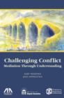 Image for Challenging conflict: mediation through understanding