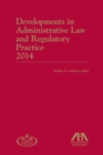 Image for Developments in Administrative Law and Regulatory Practice: 2014 Edition