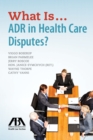 Image for What is ... ADR in healthcare disputes?