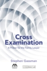 Image for Cross Examination : A Primer for the Family Lawyer