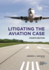 Image for Litigating the Aviation Case, Fourth