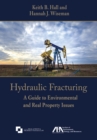 Image for Hydraulic fracturing: a guide to environmental and real property issues