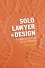 Image for Solo lawyer by design: a plan for sucess in any practice