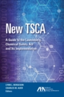Image for New TSCA: a guide to the Lautenberg Chemical Safety Act and its implementation
