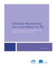 Image for Effectively Representing Your Client Before the IRS : A Practical Manual for the Tax Practitioner with Sample Correspondence and Forms