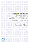 Image for Beyond Smart: lawyering with emotional intelligence