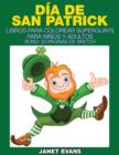 Image for Dia de San Patrick : Libros Para Colorear Superguays Para Ninos y Adultos (Bono: 20 Paginas de Sketch)