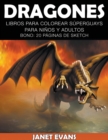 Image for Dragones : Libros Para Colorear Superguays Para Ninos y Adultos (Bono: 20 Paginas de Sketch)